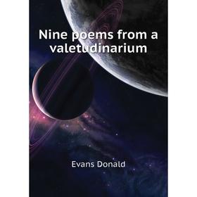 

Книга Nine poems from a valetudinarium