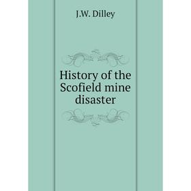 

Книга History of the Scofield mine disaster