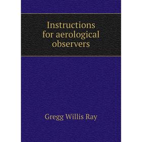 

Книга Instructions for aerological observers