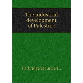 

Книга The industrial development of Palestine