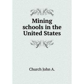 

Книга Mining schools in the United States