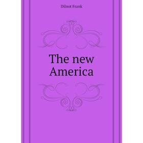 

Книга The new America