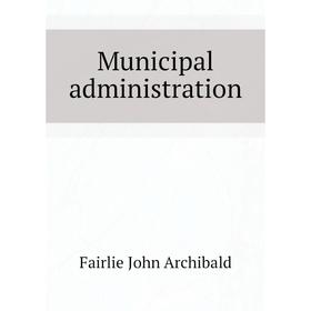 

Книга Municipal administration