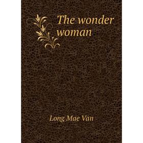 

Книга The wonder woman