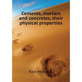 

Книга Cements, mortars and concretes, their physical properties