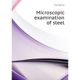 

Книга Microscopic examination of steel