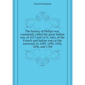 

Книга The history of Philips war, commonly called the great Indian war