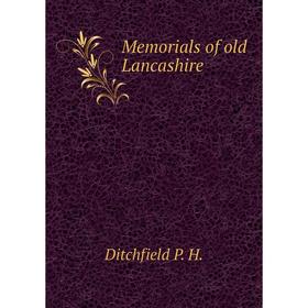 

Книга Memoria ls of old Lancashire