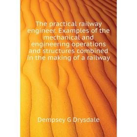 

Книга The practical railway engineer