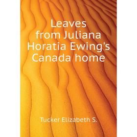 

Книга Leaves from Juliana Horatia Ewing's Canada home