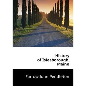 

Книга History of Islesborough, Maine