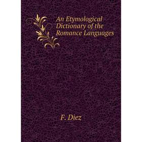 

Книга An Etymological Dictionary of the Romance Languages