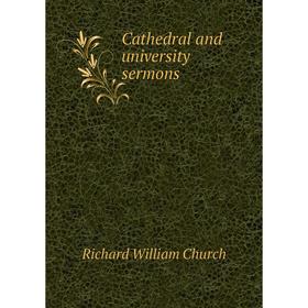 

Книга Cathedral and university sermons