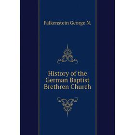 

Книга History of the German Baptist Brethren Church