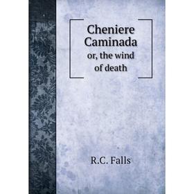 

Книга Cheniere Caminadaor, the wind of death