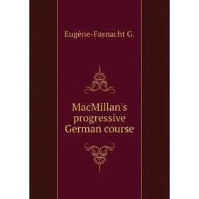 

Книга MacMillan's progressive German course