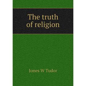 

Книга The truth of religion