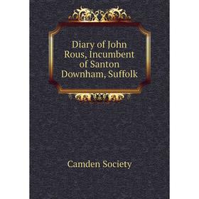 

Книга Diary of John Rous, Incumbent of Santon Downham, Suffolk
