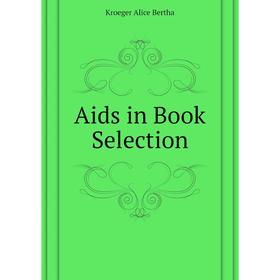 

Книга Aids in Book Selection