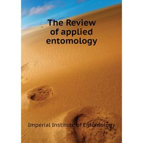 

Книга The Review of applied entomology