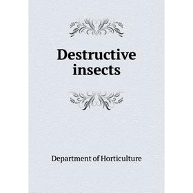 

Книга Destructive insects