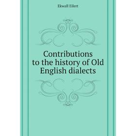 

Книга Contributions to the history of Old English dialects