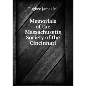 

Книга Memoria ls of the Massachusetts Society of the Cincinnati