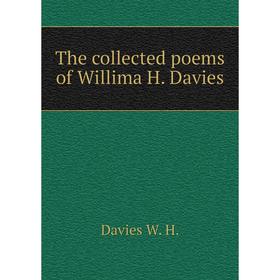 

Книга The collected poems of Willima H