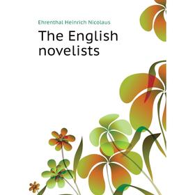 

Книга The English novelists. Ehrenthal Heinrich Nicolaus