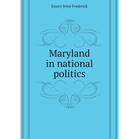 

Книга Maryland in national politics