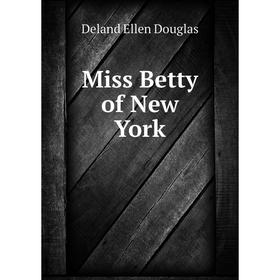 

Книга Miss Betty of New York