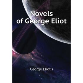 

Книга Novels of George Eliot