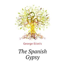 

Книга The Spanish Gypsy
