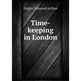 

Книга Time-keeping in London