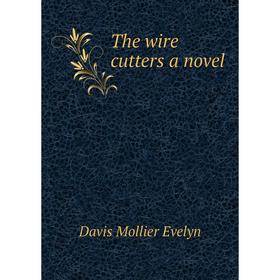 

Книга The wire cutters a novel