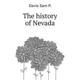 

Книга The history of Nevada