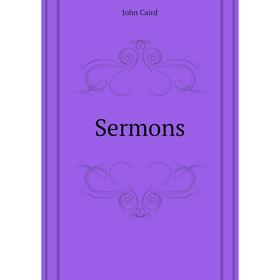 

Книга Sermons. John Caird