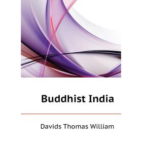 

Книга Buddhist India