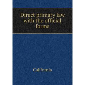 

Книга Direct primary law with the official forms