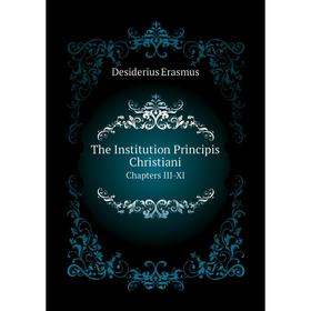 

Книга The Institution Principis ChristianiChapters III-XI