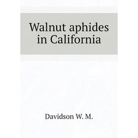 

Книга Walnut aphides in California