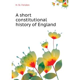 

Книга A short constitutional history of England
