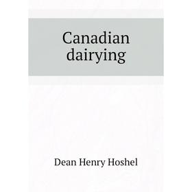 

Книга Canadian dairying