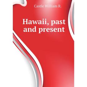 

Книга Hawaii, past and present