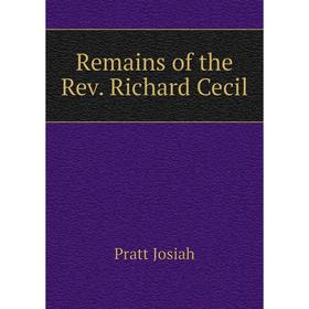

Книга Remains of the Rev. Richard Cecil