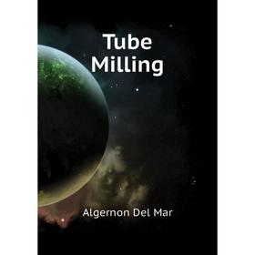 

Книга Tube Milling