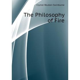 

Книга The Philosophy of Fire