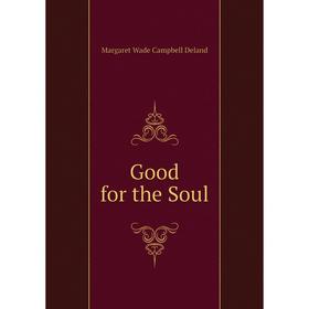 

Книга Good for the Soul