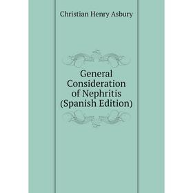 

Книга General Consideration of Nephritis (Spanish Edition)