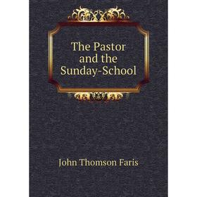 

Книга The Pastor and the Sunday-School